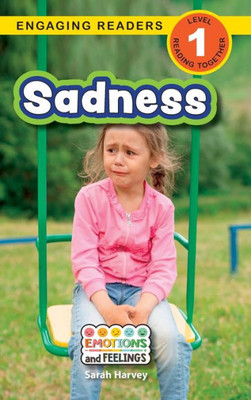 Sadness: Emotions And Feelings (Engaging Readers, Level 1)