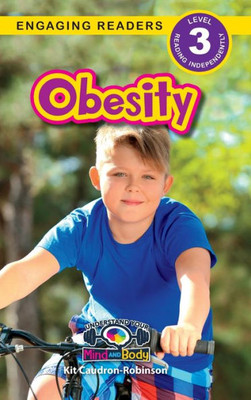 Obesity: Understand Your Mind And Body (Engaging Readers, Level 3)