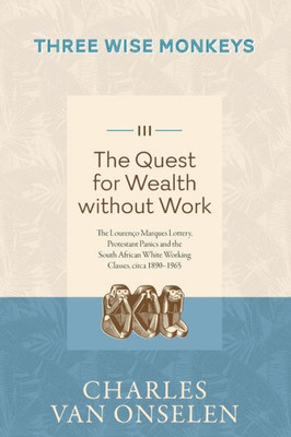 The Quest For Wealth Without Work - Volume 3/Three Wise Monkeys