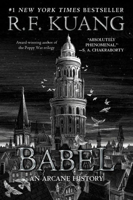 Babel: Or The Necessity Of Violence: An Arcane History Of The Oxford Translators' Revolution