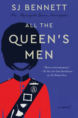 All The Queen'S Men: A Novel (Her Majesty The Queen Investigates, 2)