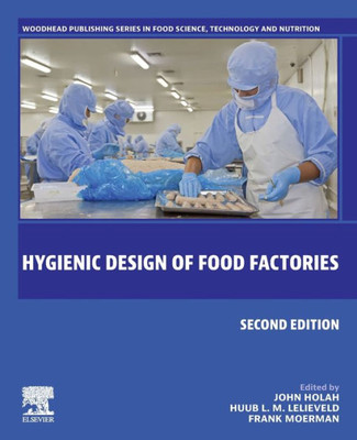 Hygienic Design Of Food Factories (Woodhead Publishing Series In Food Science, Technology And Nutrition)