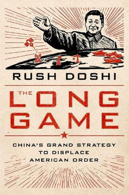 The Long Game: China'S Grand Strategy To Displace American Order (Bridging The Gap)