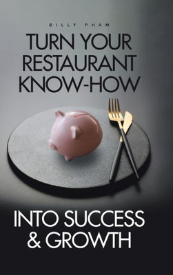 Turn Your Restaurant Know-How Into Success & Growth