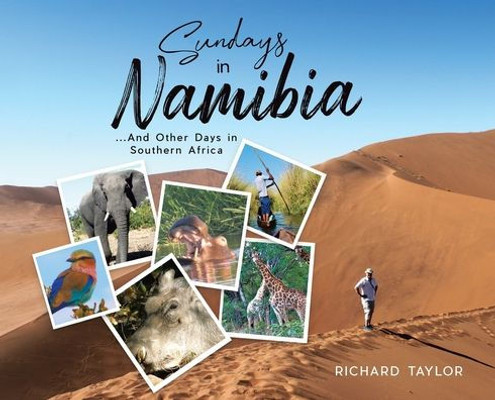 Sundays In Namibia: ...And Other Days In Southern Africa
