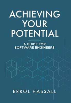 Achieving Your Potential: A Guide For Software Engineers