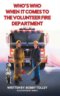 Who'S Who When It Comes To The Volunteer Fire Department Who'S Who When It Comes To The Volunteer Fire Department