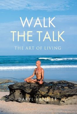 Walk The Talk: The Art Of Living