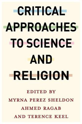 Critical Approaches To Science And Religion