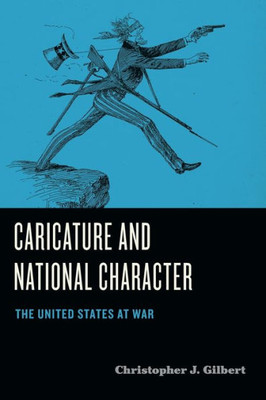 Caricature And National Character: The United States At War (Humor In America)