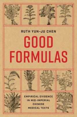 Good Formulas: Empirical Evidence In Mid-Imperial Chinese Medical Texts