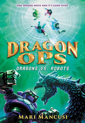 Dragon Ops: Dragons Vs. Robots (Dragon Ops, 2)