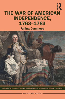 The War Of American Independence, 1763-1783 (Warfare And History)