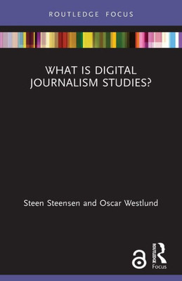 What Is Digital Journalism Studies? (Disruptions)