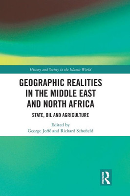 Geographic Realities In The Middle East And North Africa (History And Society In The Islamic World)