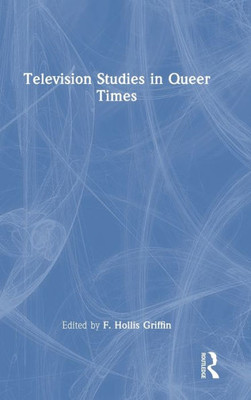 Television Studies In Queer Times