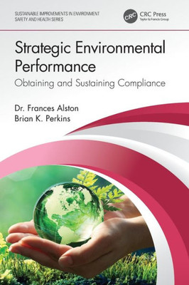 Strategic Environmental Performance (Sustainable Improvements In Environment Safety And Health)
