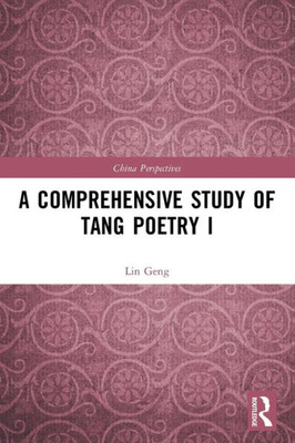 A Comprehensive Study Of Tang Poetry I (China Perspectives)