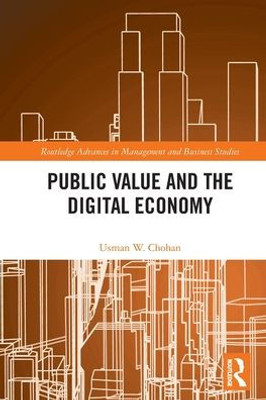 Public Value And The Digital Economy (Routledge Advances In Management And Business Studies)