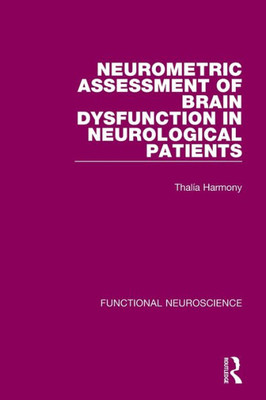 Neurometric Assessment Of Brain Dysfunction In Neurological Patients (Functional Neuroscience)