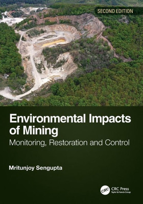 Environmental Impacts Of Mining: Monitoring, Restoration, And Control, Second Edition