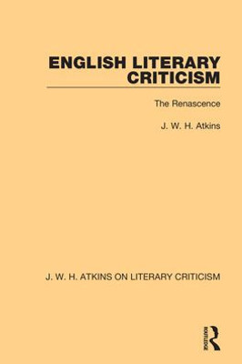 English Literary Criticism (J. W. H. Atkins On Literary Criticism)
