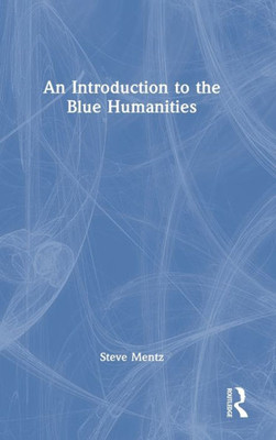 An Introduction To The Blue Humanities