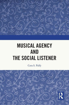 Musical Agency And The Social Listener