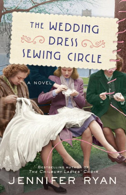 The Wedding Dress Sewing Circle: A Novel