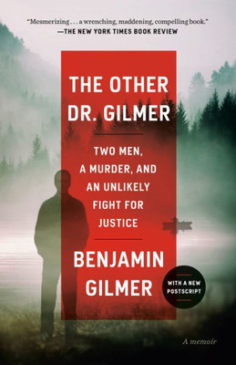 The Other Dr. Gilmer: Two Men, A Murder, And An Unlikely Fight For Justice