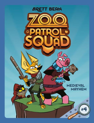 Medieval Mayhem #4: A Graphic Novel (Zoo Patrol Squad)