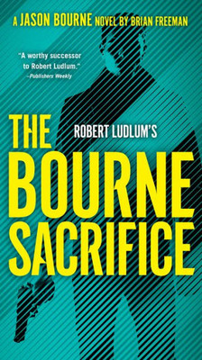 Robert Ludlum'S The Bourne Sacrifice (Jason Bourne)