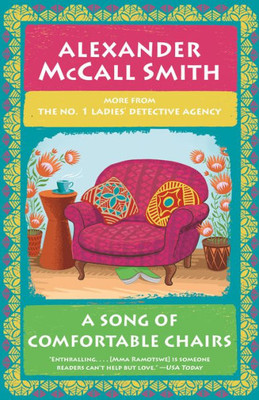 A Song Of Comfortable Chairs: No. 1 Ladies' Detective Agency (23) (No. 1 Ladies' Detective Agency Series)