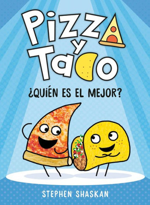 Pizza Y Taco: ¿Quién Es El Mejor?: (A Graphic Novel) (Pizza And Taco) (Spanish Edition)