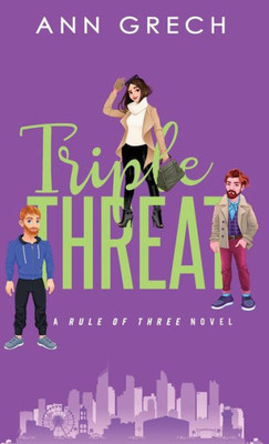 Triple Threat: An Mmf Bisexual Ménage Romance Novel (Rule Of Three)