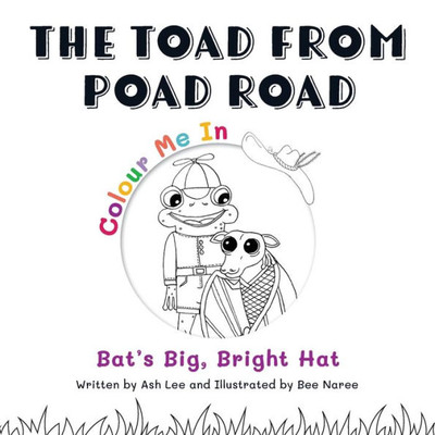 The Toad From Poad Road: Bat'S Big, Bright Hat