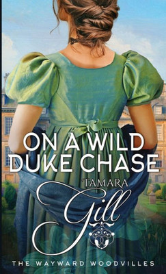 On A Wild Duke Chase (The Wayward Woodvilles)