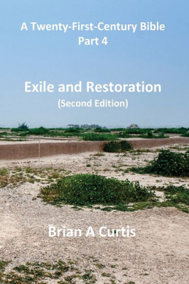 Exile And Restoration (A Twenty-First-Century Bible)