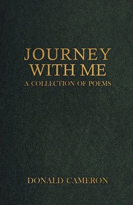 Journey With Me: A Collection Of Poems