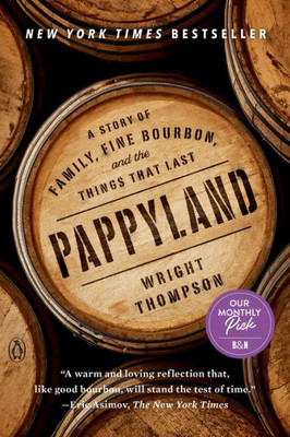 Pappyland: A Story Of Family, Fine Bourbon, And The Things That Last