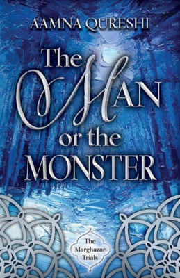 The Man Or The Monster (The Marghazar Trials)