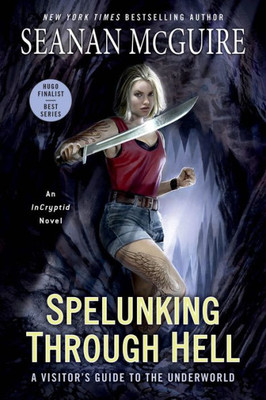 Spelunking Through Hell: A Visitor'S Guide To The Underworld (Incryptid)