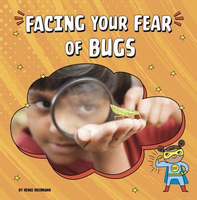 Facing Your Fear Of Bugs (Facing Your Fears)