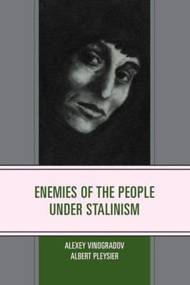 Enemies Of The People Under Stalinism