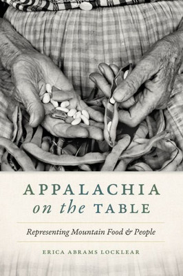 Appalachia On The Table: Representing Mountain Food And People