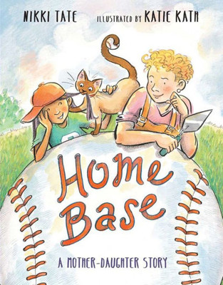 Home Base: A Mother-Daughter Story