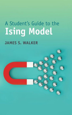 A Student'S Guide To The Ising Model (Student'S Guides)