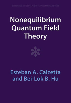 Nonequilibrium Quantum Field Theory (Cambridge Monographs On Mathematical Physics)