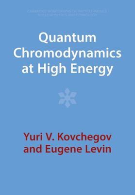 Quantum Chromodynamics At High Energy (Cambridge Monographs On Particle Physics, Nuclear Physics And Cosmology, Series Number 33)