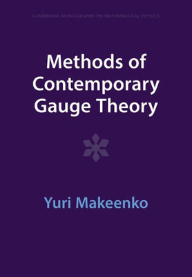 Methods Of Contemporary Gauge Theory (Cambridge Monographs On Mathematical Physics)